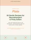 No More Dinner Battles: 50 gentle recipes for picky, autistic & sensory-sensitive kids